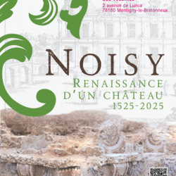 Photo de Exposition “Noisy, Renaissance d’un château - 1525-2025”